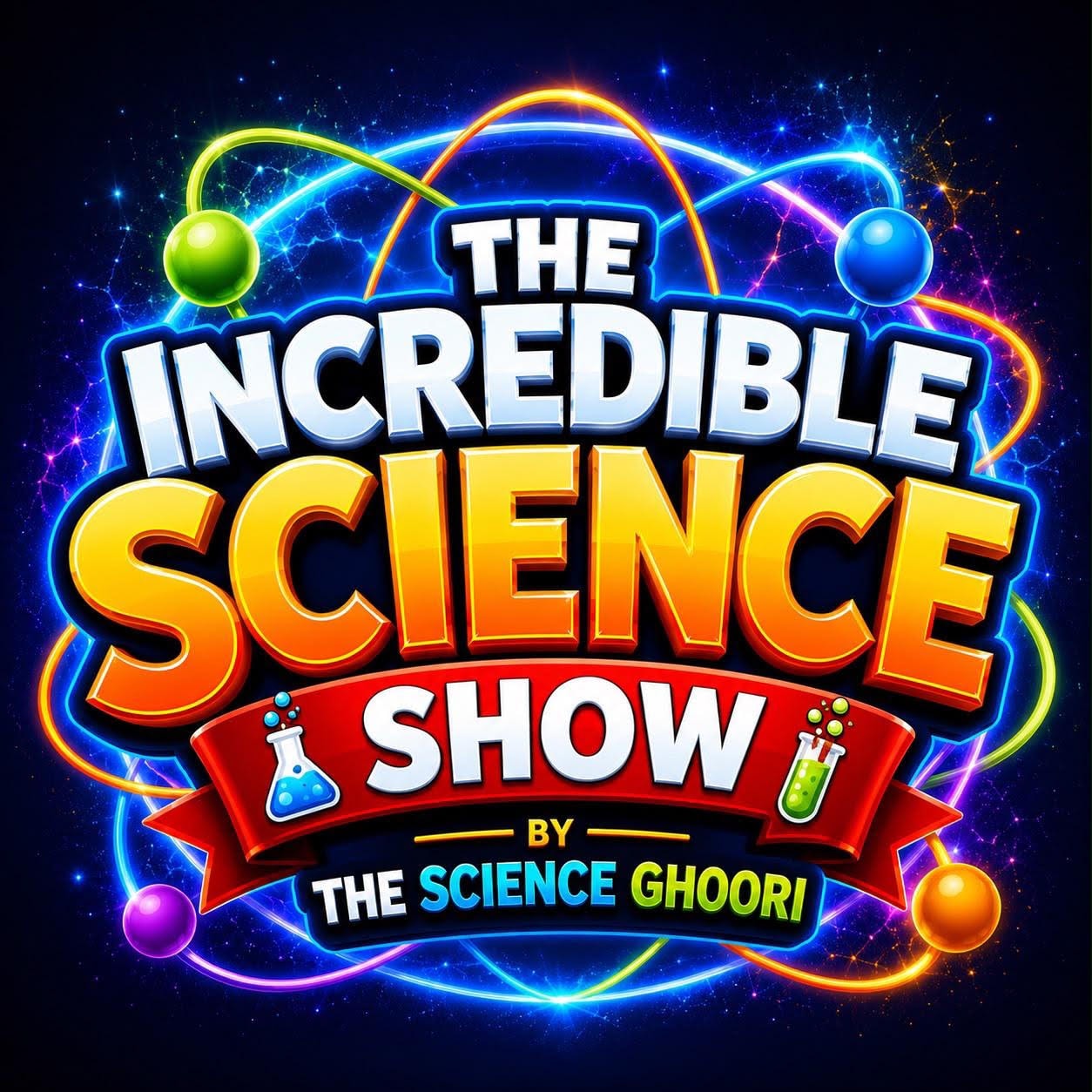 The Incredible Science Show by The Science Ghoori